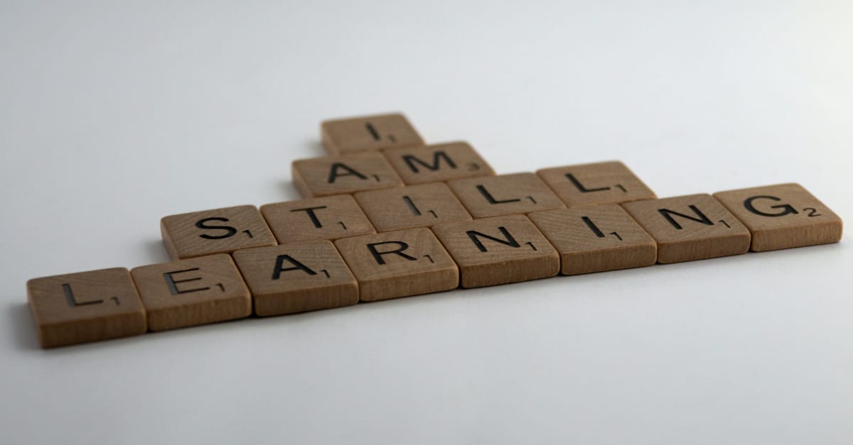 Scrabble tiles that say I am still learning